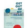 Get Out of My Head: Inspiration for Overthinkers in an Anxious World Meredith Arthur 9780762497690
