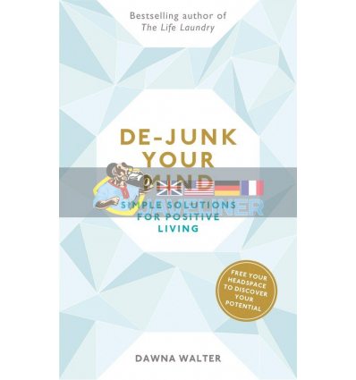 De-junk Your Mind: Simple Solutions for Positive Living Dawna Walter 9780141020853
