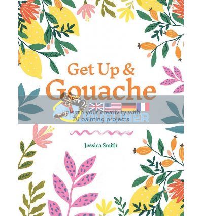 Get Up and Gouache Jessica Smith 9781781577196