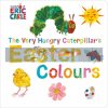 The Very Hungry Caterpillar's Easter Colours Eric Carle Puffin 9780141363776