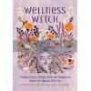 Wellness Witch: Healing Potions, Soothing Spells, and Empowering Rituals for Magical Self-Care Nikki Van De Car 9780762467341