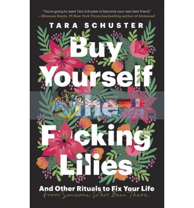 Buy Yourself the F*cking Lilies Tara Schuster 9780525509905