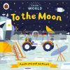 Little World: To the Moon Allison Black Ladybird 9780241372975