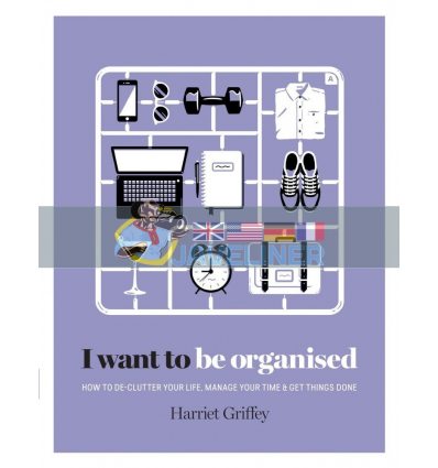 I Want to Be Organised Harriet Griffey 9781784880248