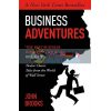 Business Adventures: Twelve Classic Tales from the World of Wall Street John Brooks 9781473611528