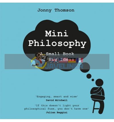 Mini Philosophy: A Small Book of Big Ideas Jonny Thomson 9781472282170
