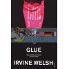 Glue Irvine Welsh 9780099285922