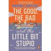 The Good, the Bad and the Little Bit Stupid Marina Lewycka 9780241430323
