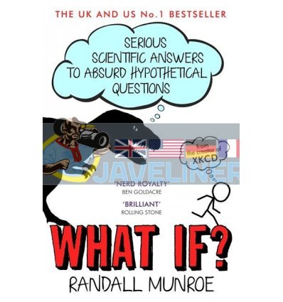 What If? Serious Scientific Answers to Absurd Hypothetical Questions Randall Munroe 9781848549562