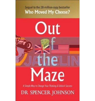 Out of the Maze: A Simple Way to Change Your Thinking and Unlock Success Spencer Johnson 9781785042119