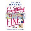 Everything is Fine Gillian Harvey 9781409191865