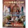 Jungalow: Decorate Wild Justina Blakeney 9781419747052