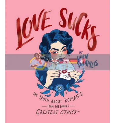 Love Sucks: The Truth about Romance from the World's Greatest Cynics Emma Munger 9781925418699