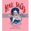 Love Sucks: The Truth about Romance from the World's Greatest Cynics Emma Munger 9781925418699