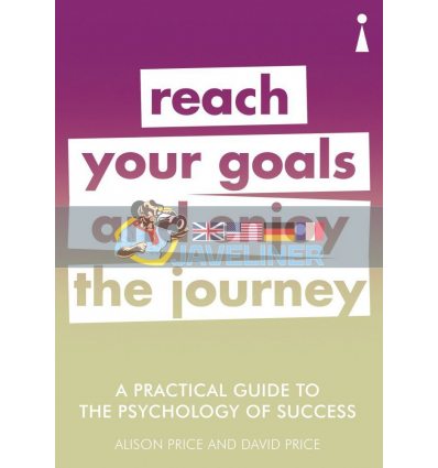 A Practical Guide to the Psychology of Success: Reach Your Goals and Enjoy the Journey Alison Price 9781785783890