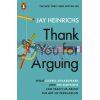 Thank You for Arguing Jay Heinrichs 9780141994079
