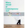 Who's Afraid of Contemporary Art? Jessica Cerasi 9780500295731