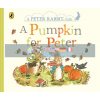 A Peter Rabbit Tale: A Pumpkin for Peter Beatrix Potter Warne 9780241358757