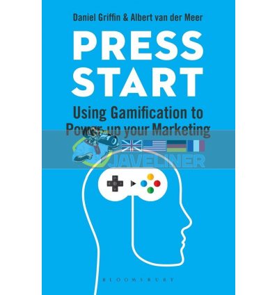 Press Start: Using Gamification to Power-up Your Marketing Albert van der Meer 9781472970510