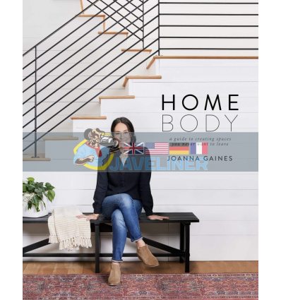 Homebody: A Guide to Creating Spaces You Never Want to Leave Joanna Gaines 9780062801975