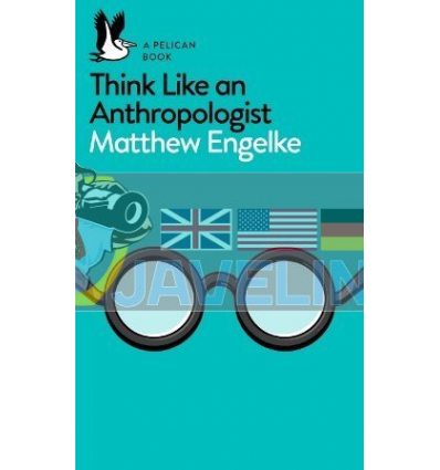 Think Like an Anthropologist Matthew Engelke 9780141983226