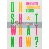 Oh Sh*t… What Now? Honest Advice for New Graphic Designers Craig Oldham 9781780679631