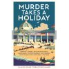 Murder Takes a Holiday Cecily Gayford 9781788165754