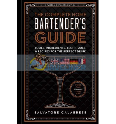 Complete Home Bartender's Guide Salvatore Calabrese 9781454931751