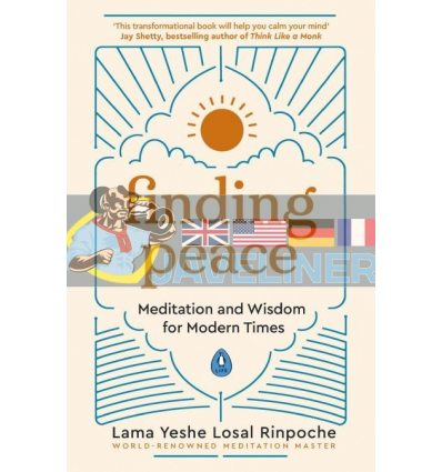 Finding Peace: Meditation and Wisdom for Modern Times Lama Yeshe Losal Rinpoche 9780241523001