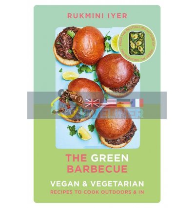 The Green Barbecue: Vegan and Vegetarian Recipes to Cook Outdoors and In Rukmini Iyer 9781529110272