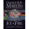 The World of Ice and Fire: The Untold History of Westeros and the Game of Thrones George Martin 9780007580910
