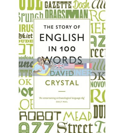 The Story of English in 100 Words David Crystal 9781846684289