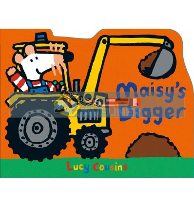 Maisy's Digger Lucy Cousins Walker Books 9781406358155