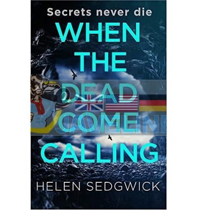 When the Dead Come Calling Helen Sedgwick 9781786079374