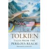 Tales from the Perilous Realm John Tolkien 9780007280599