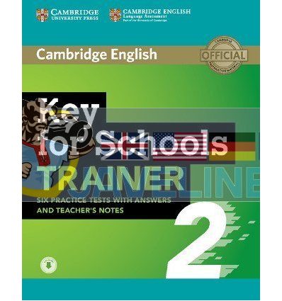 Cambridge English: Key for Schools Trainer 2 — 6 Practice Tests with answers, Teacher's Notes 9781108401678