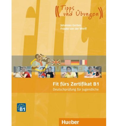 Fit fUrs Zertifikat B1: DeutschprUfung fUr Jugendliche Hueber 9783192416514