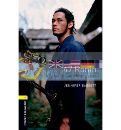 47 Ronin: A Samurai Story from Japan Jennifer Bassett 9780194786126