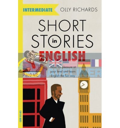 Short Stories in English for Intermediate Learners Olly Richards 9781529361568