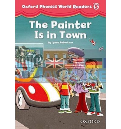 Oxford Phonics World Readers 5 The Painter is in Town 9780194589161