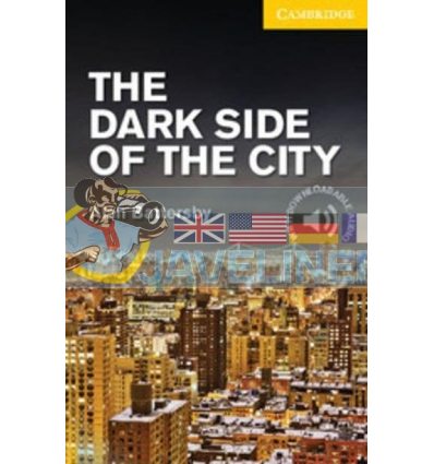 The Dark Side of the City with Downloadable Audio (American English) Alan Battersby 9781107635616