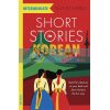 Short Stories in Korean for Intermediate Learners Olly Richards 9781529303056
