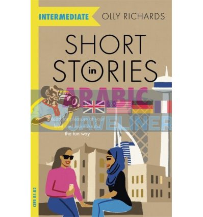 Short Stories in Arabic for Intermediate Learners Olly Richards 9781529302530