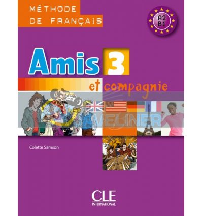 Amis et compagnie 3 MEthode de Francais — Livre de l'Eleve 9782090354966