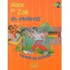 Alex et ZoE 2 Cahier de lecture — Alex et ZoE en vacances 9782090316803