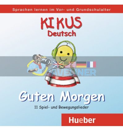 Kikus Guten Morgen Audio-CD: 11 Spiel- und Bewegungslieder Hueber 9783192214318
