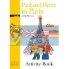 Graded Readers 1 Paul and Pierre in Paris Activity Book 9789604781485