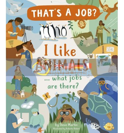 I Like Animals… What Jobs are There? Roberto Blefari Ivy Kids 9781782408970