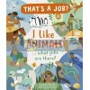 I Like Animals… What Jobs are There? Roberto Blefari Ivy Kids 9781782408970
