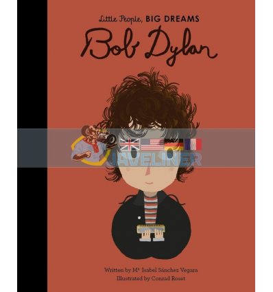 Little People, Big Dreams: Bob Dylan Conrad Roset Frances Lincoln Children's Books 9780711246744
